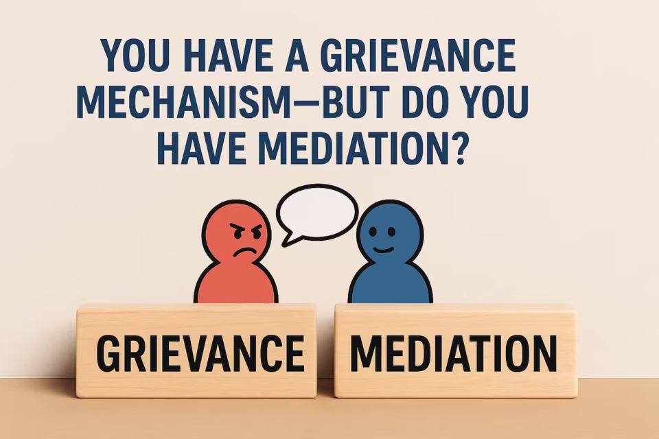 Illustration showing two stylized figures—one angry, one calm—representing grievance and mediation, under the question “You Have a Grievance Mechanism—But Do You Have Mediation?